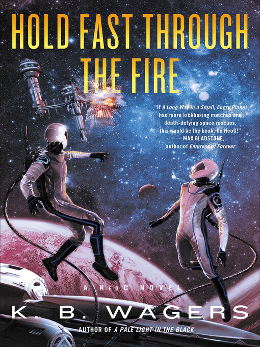 Title details for Hold Fast Through the Fire by K. B. Wagers - Available